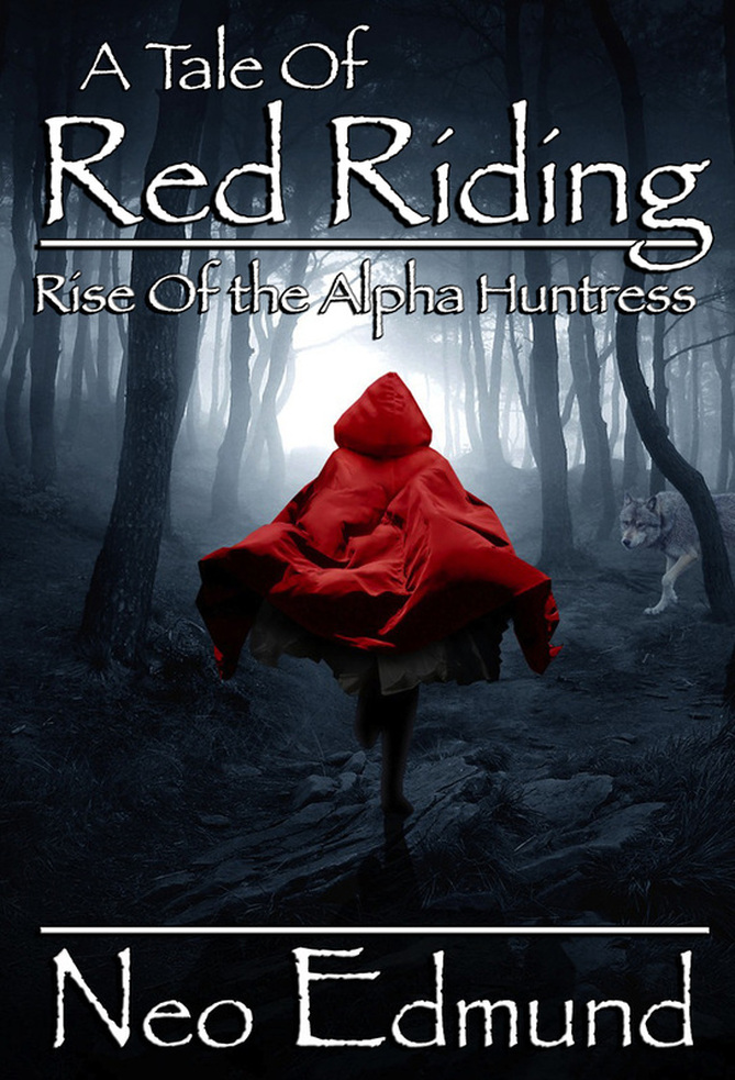 A Tale of Red Riding: Rise of the Alpha Huntress